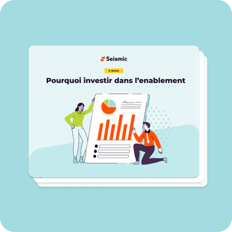 Pourquoi investir dans l’enablement ? 