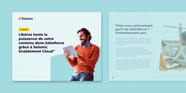 Libérez toute la puissance de votre contenu dans Salesforce grâce au Seismic Enablement Cloud™