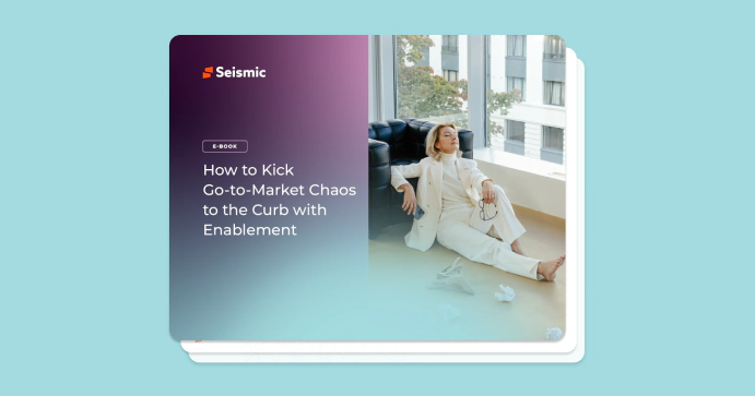 How to Kick Go-to-Market Chaos to the Curb with Enablement.